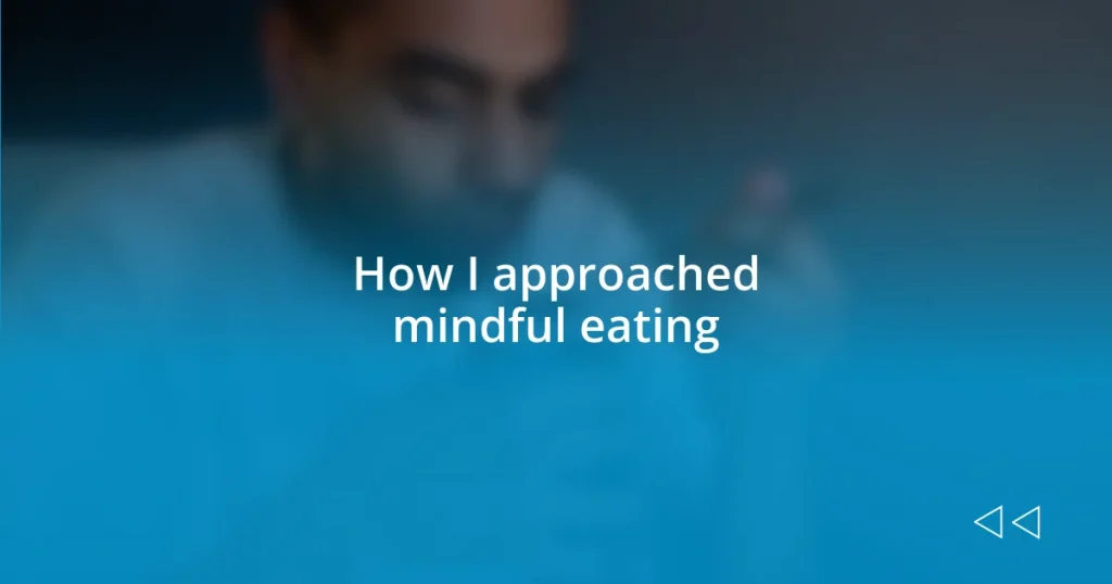 How I approached mindful eating