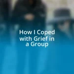 How I Coped with Grief in a Group