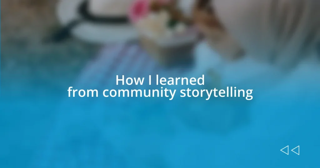 How I learned from community storytelling