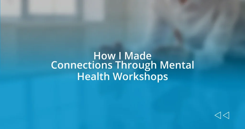 How I Made Connections Through Mental Health Workshops