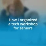 How I organized a tech workshop for seniors