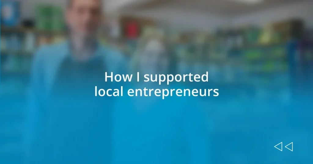 How I supported local entrepreneurs