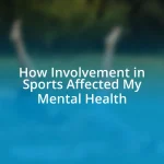 How Involvement in Sports Affected My Mental Health