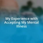 My Experience with Accepting My Mental Illness