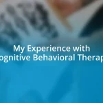 My Experience with Cognitive Behavioral Therapy