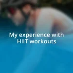 My experience with HIIT workouts