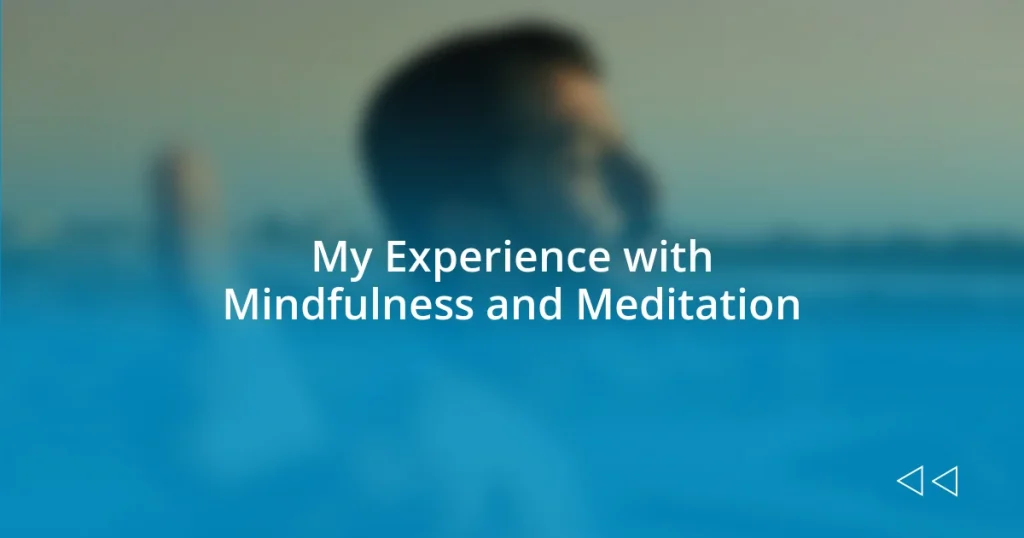 My Experience with Mindfulness and Meditation