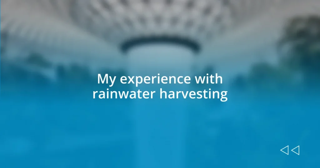 My experience with rainwater harvesting