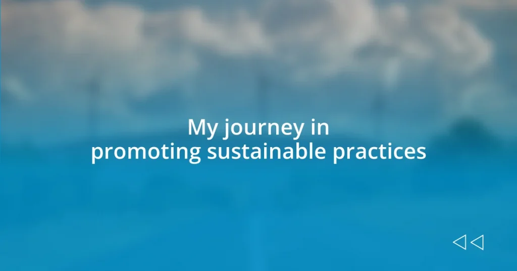 My journey in promoting sustainable practices