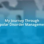 My Journey Through Bipolar Disorder Management