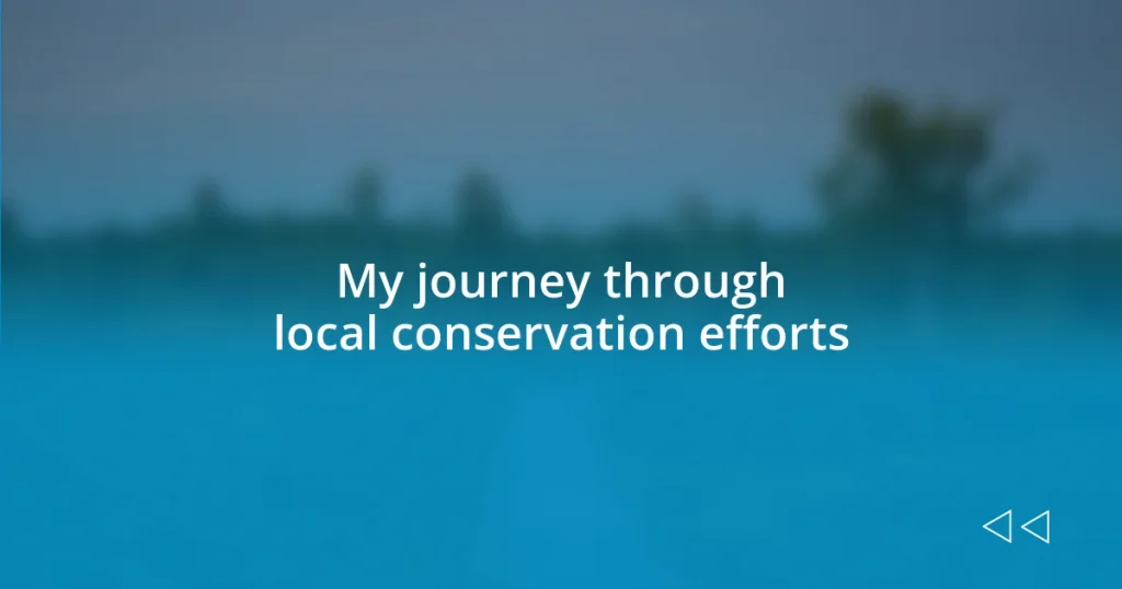 My journey through local conservation efforts