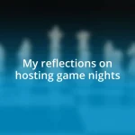 My reflections on hosting game nights