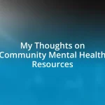 My Thoughts on Community Mental Health Resources