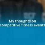 My thoughts on competitive fitness events