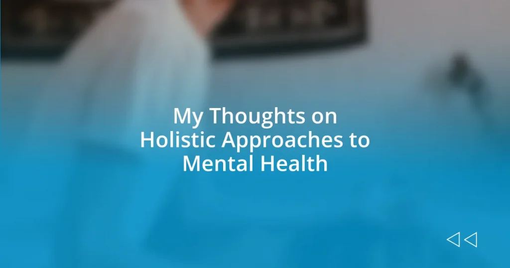 My Thoughts on Holistic Approaches to Mental Health