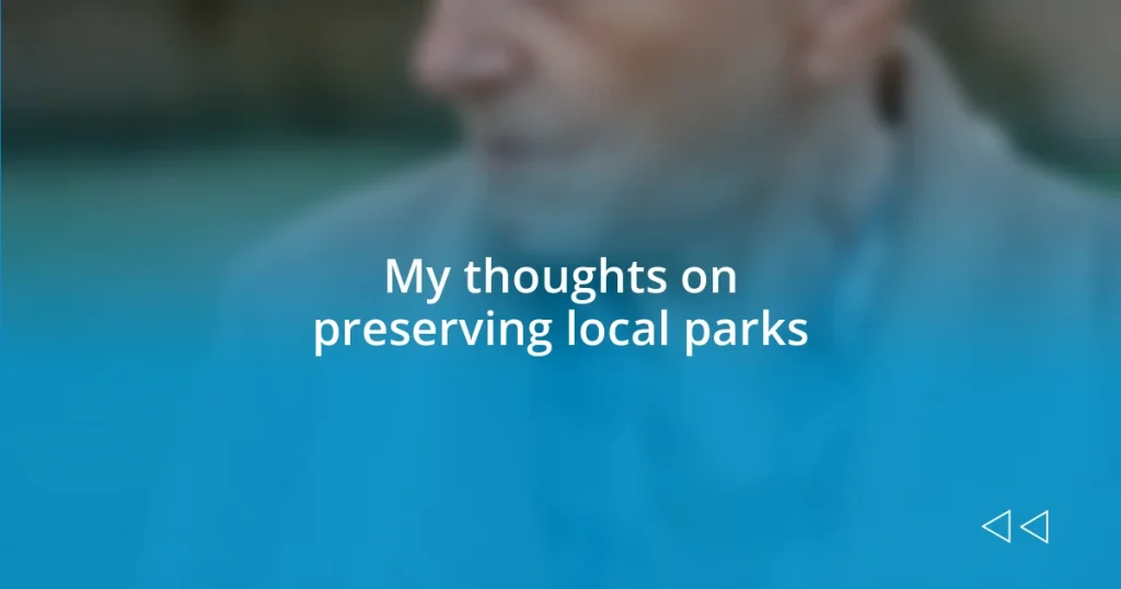 My thoughts on preserving local parks