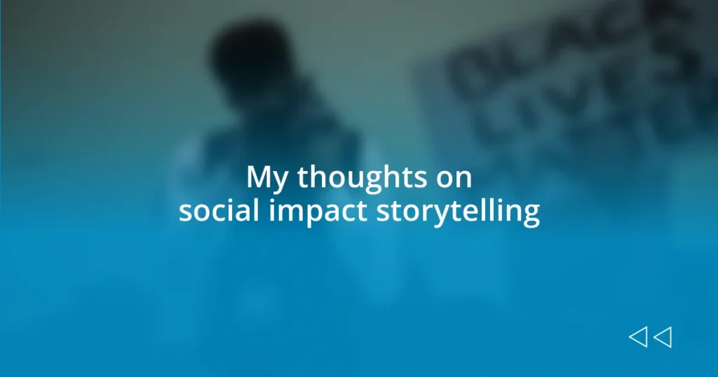 My thoughts on social impact storytelling