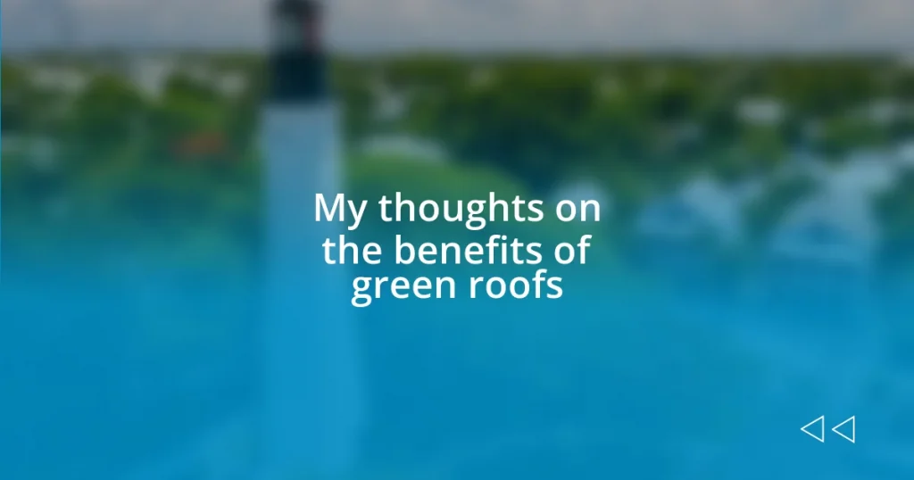 My thoughts on the benefits of green roofs