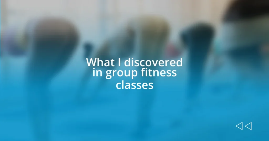 What I discovered in group fitness classes