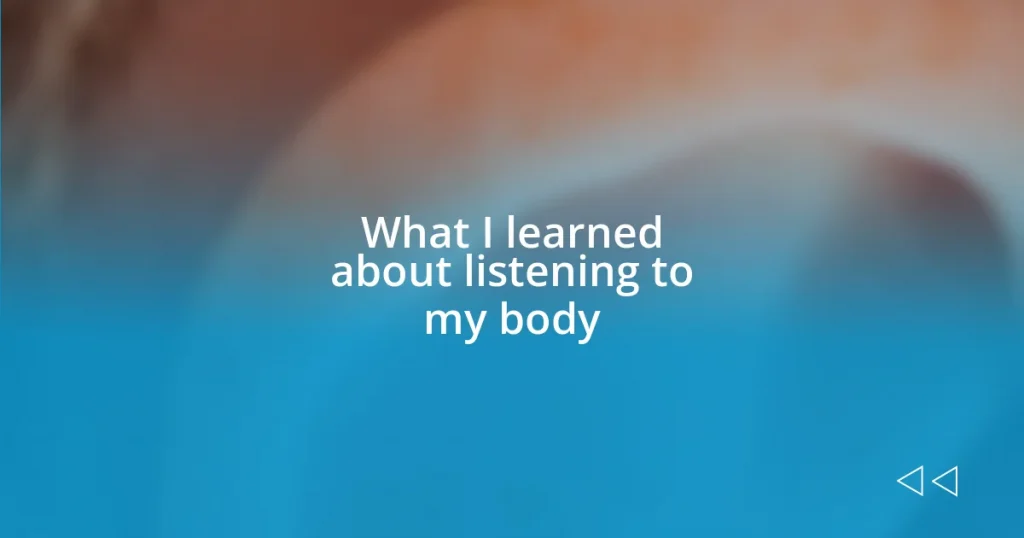 What I learned about listening to my body