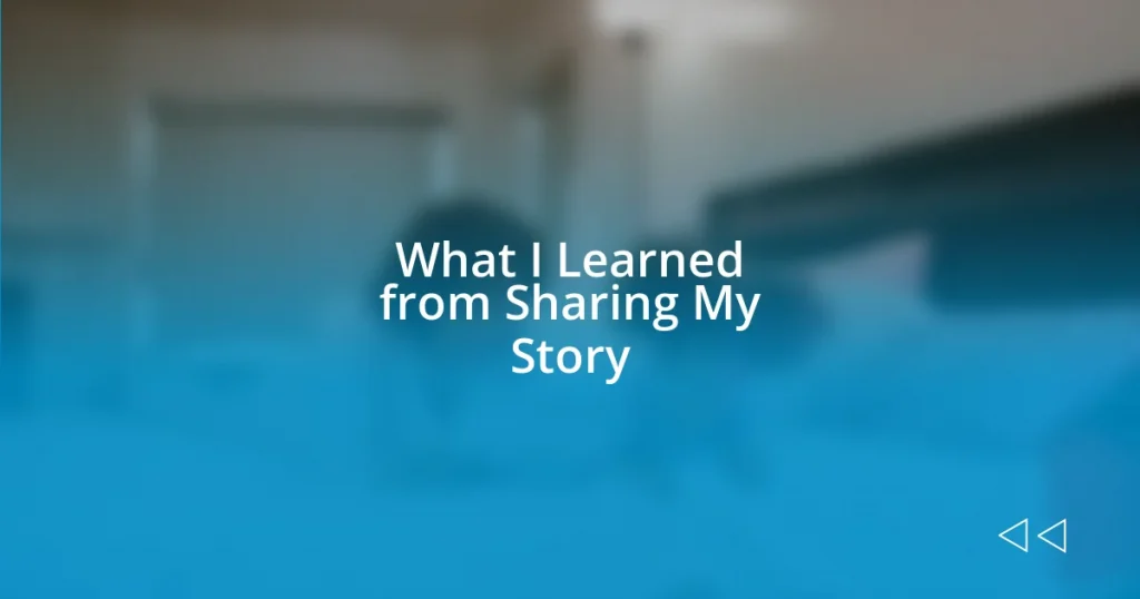 What I Learned from Sharing My Story