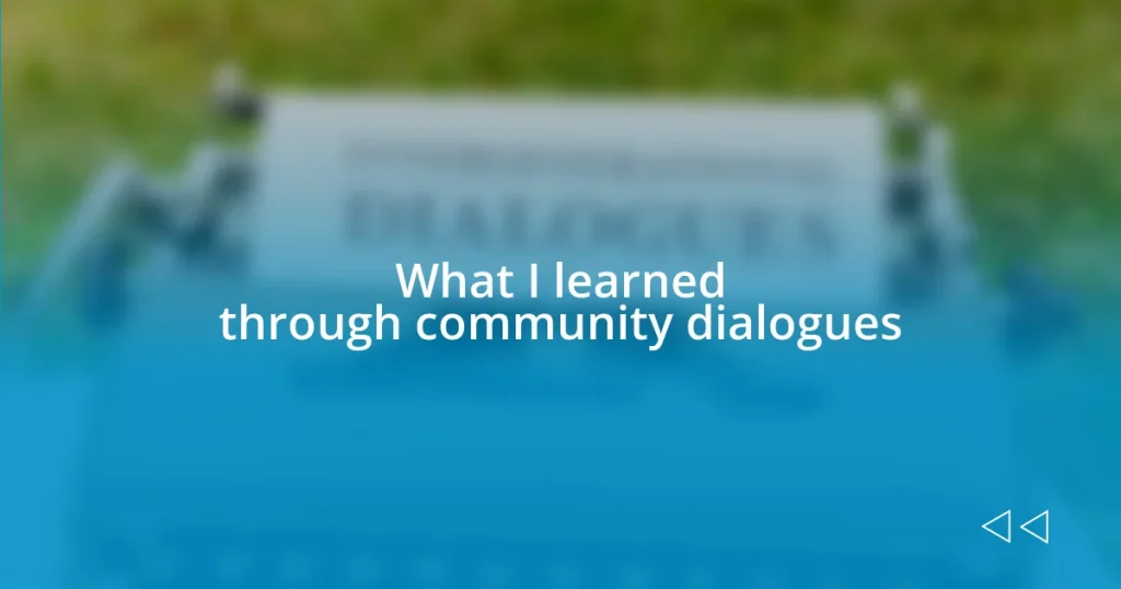 What I learned through community dialogues