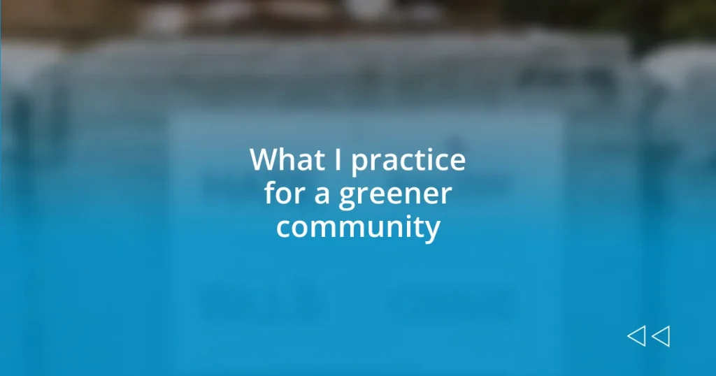 What I practice for a greener community