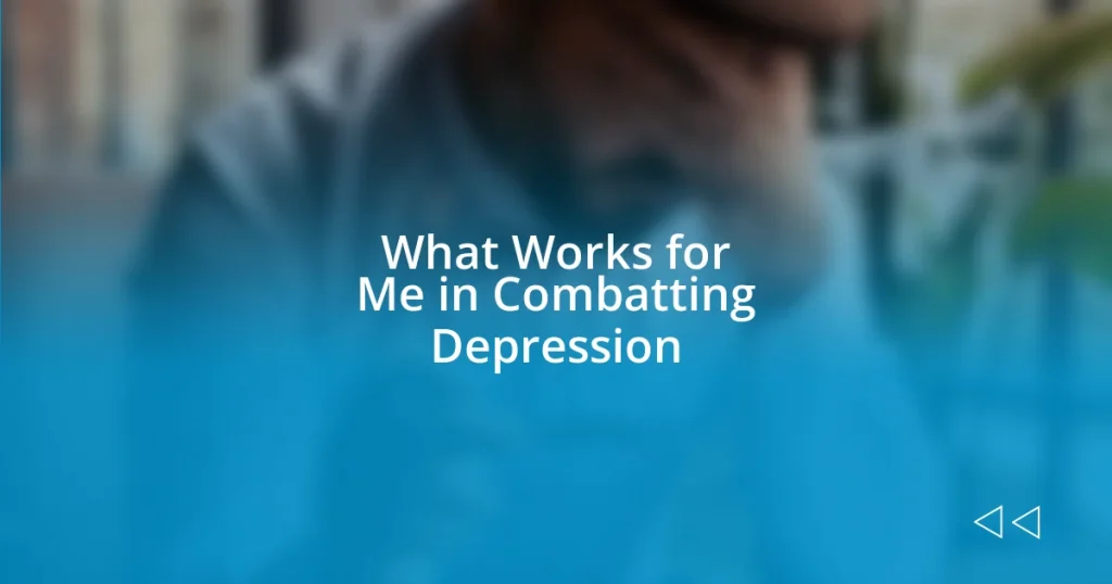 What Works for Me in Combatting Depression