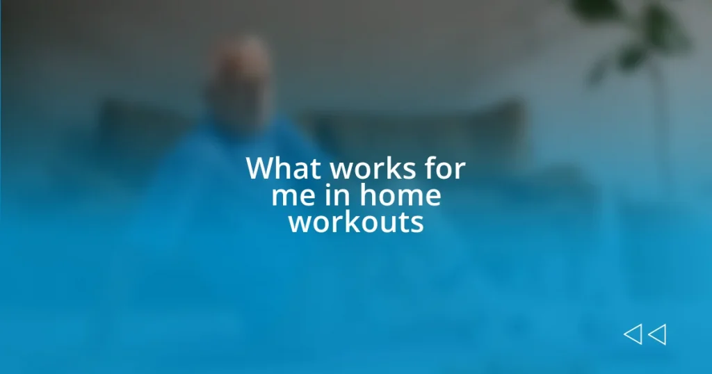 What works for me in home workouts