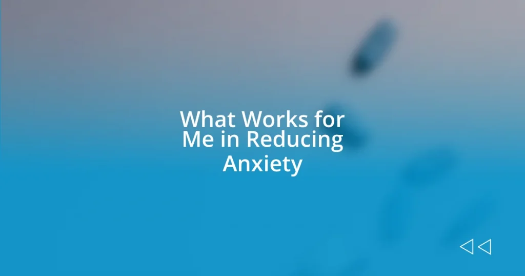 What Works for Me in Reducing Anxiety