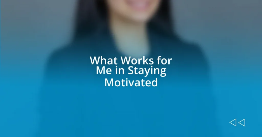 What Works for Me in Staying Motivated