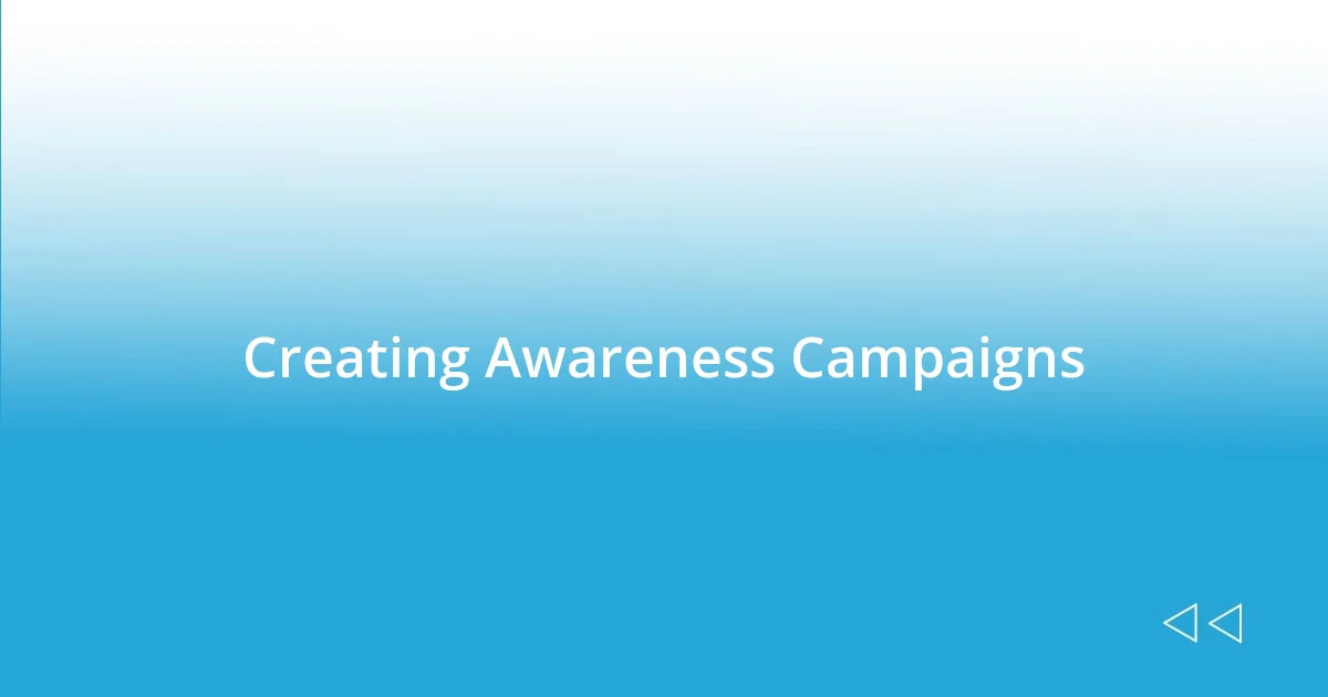 Creating Awareness Campaigns