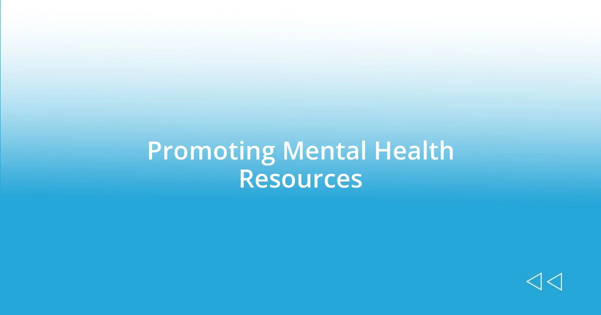 Promoting Mental Health Resources