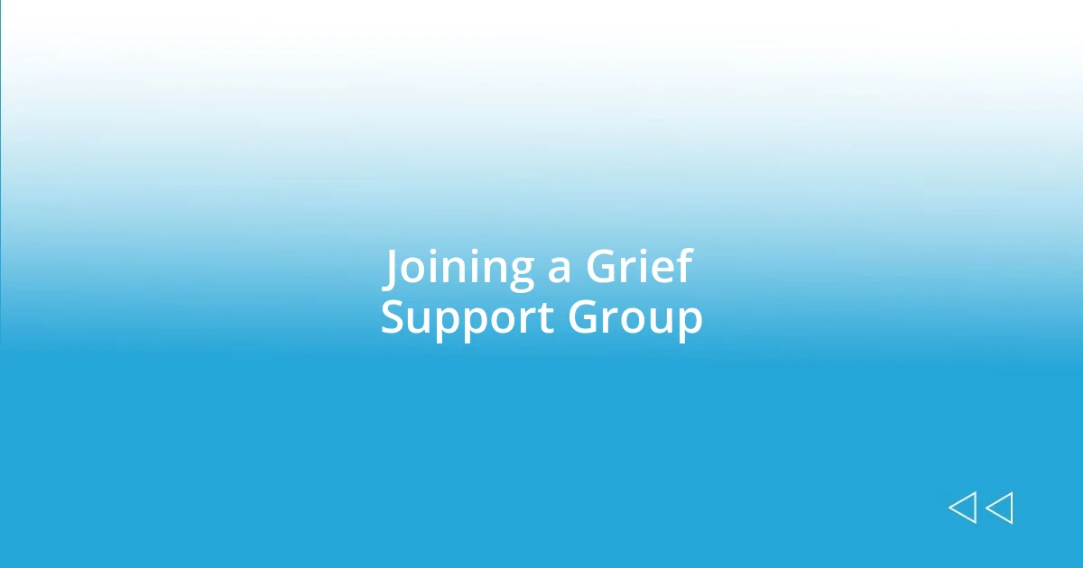 Joining a Grief Support Group