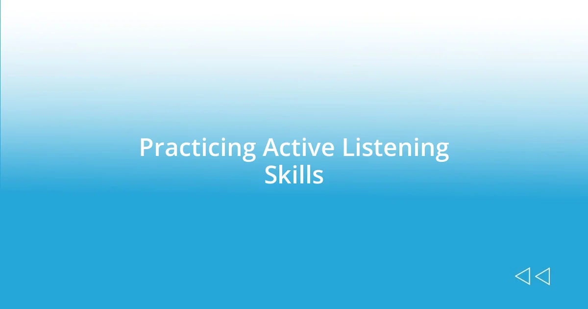 Practicing Active Listening Skills