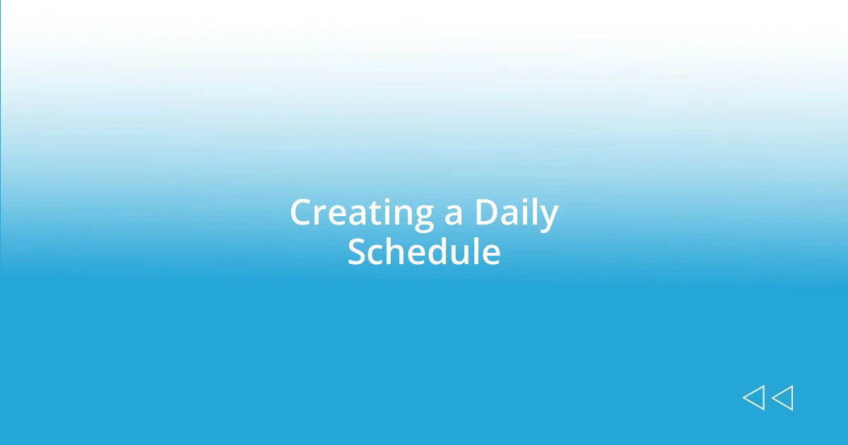 Creating a Daily Schedule