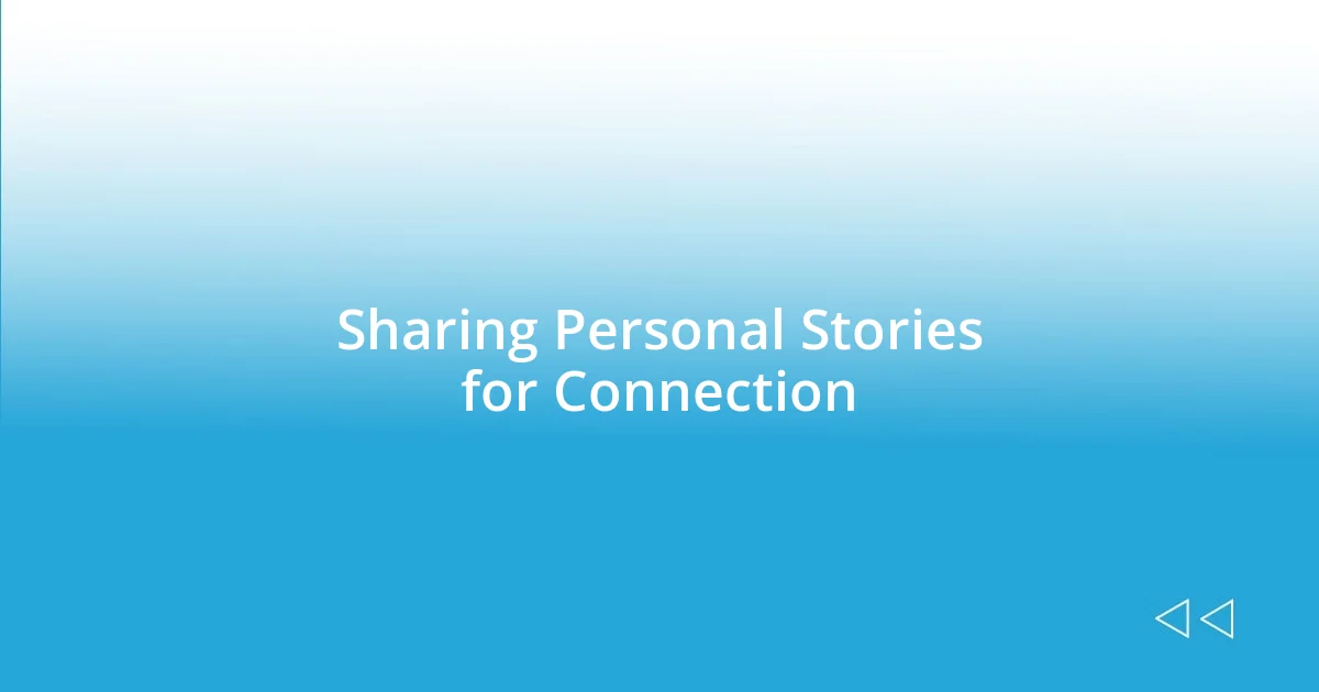 Sharing Personal Stories for Connection