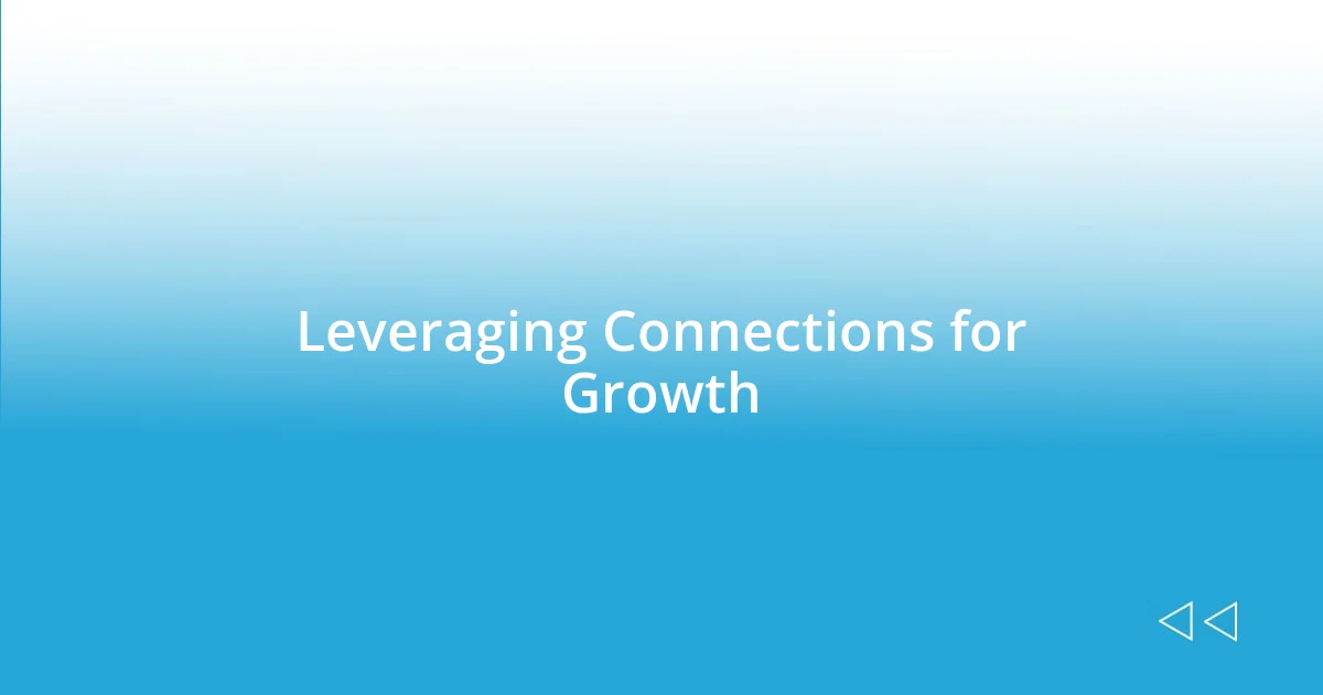 Leveraging Connections for Growth