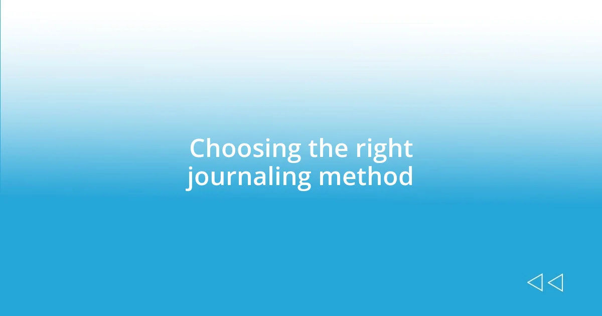 Choosing the right journaling method