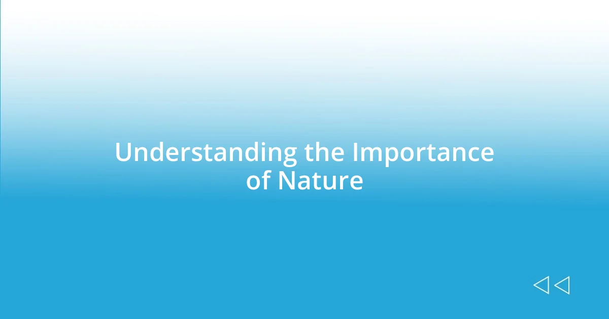 Understanding the Importance of Nature