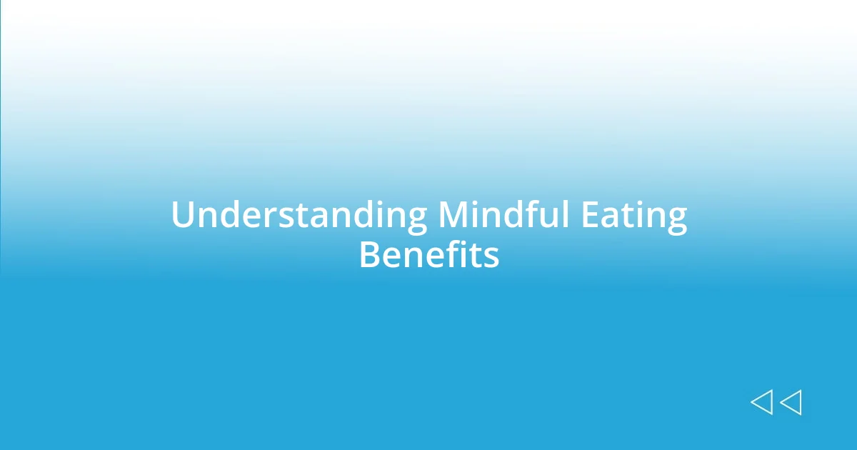 Understanding Mindful Eating Benefits