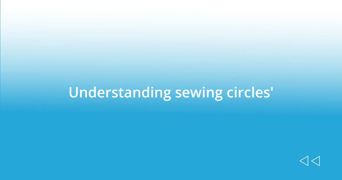 Understanding sewing circles