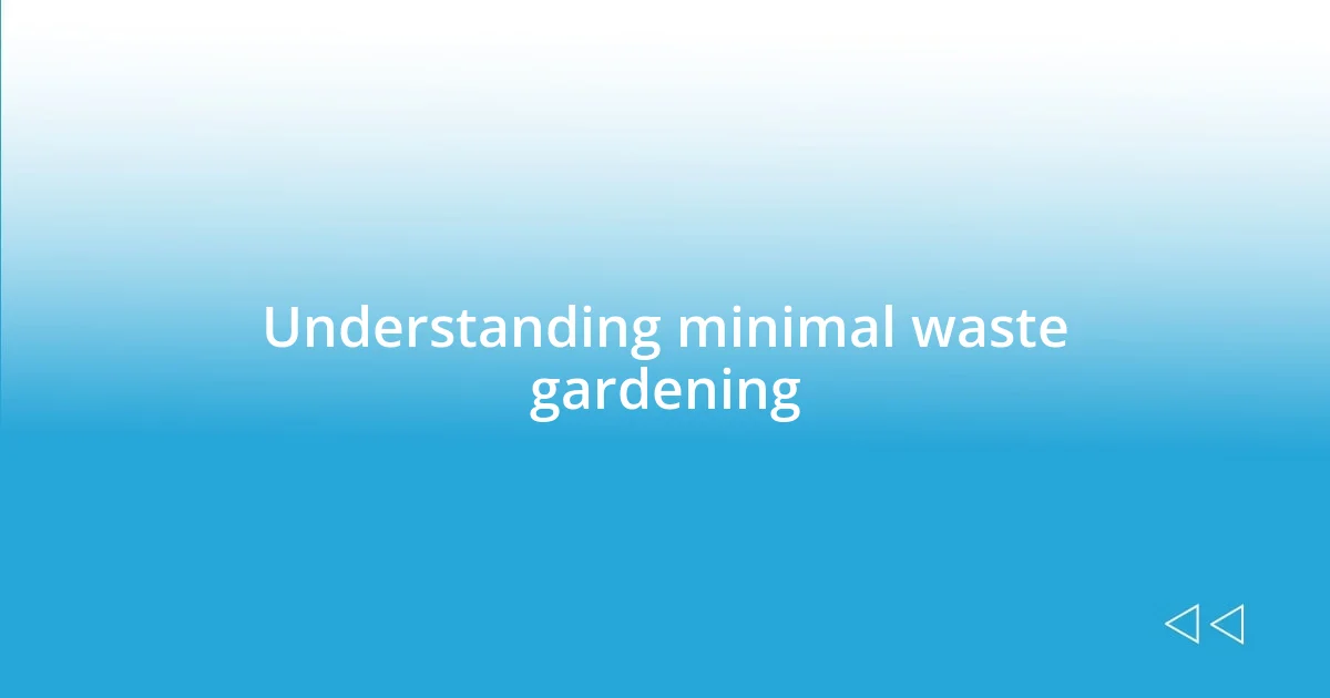 Understanding minimal waste gardening