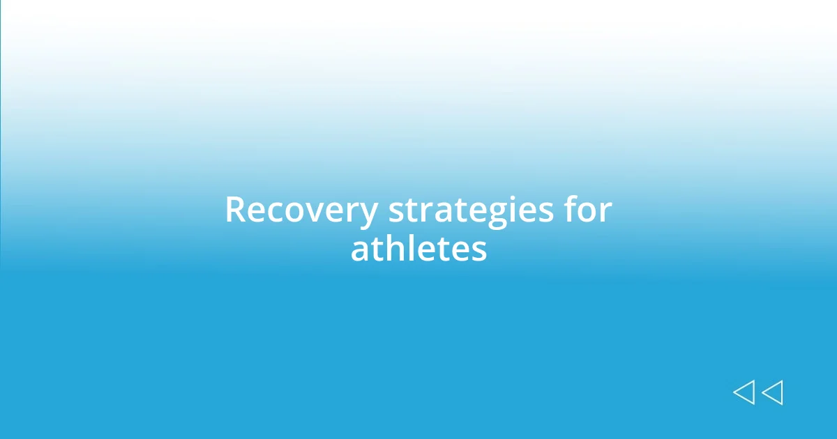 Recovery strategies for athletes