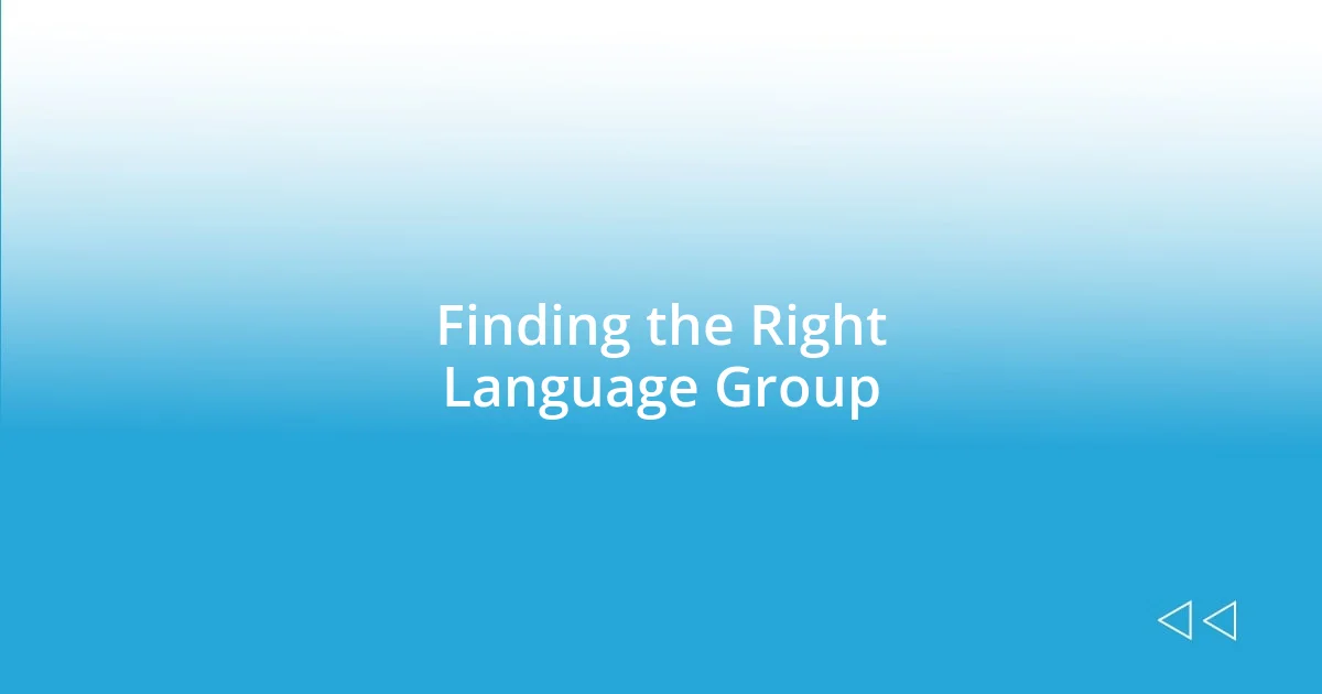 Finding the Right Language Group