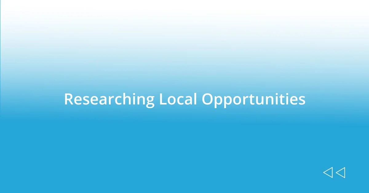 Researching Local Opportunities