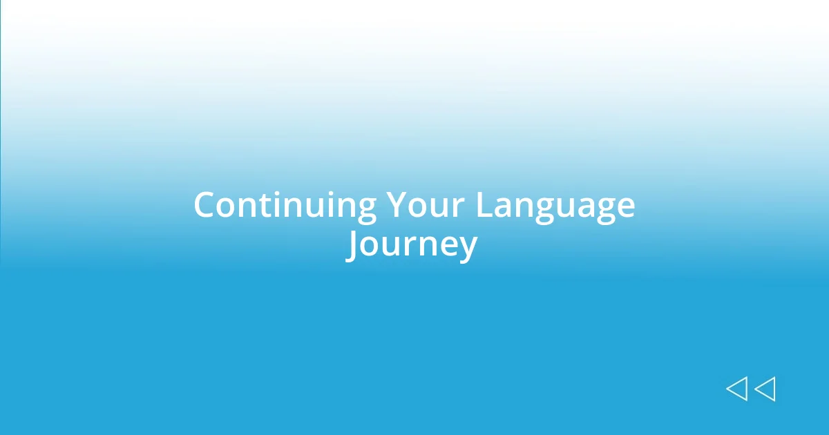 Continuing Your Language Journey