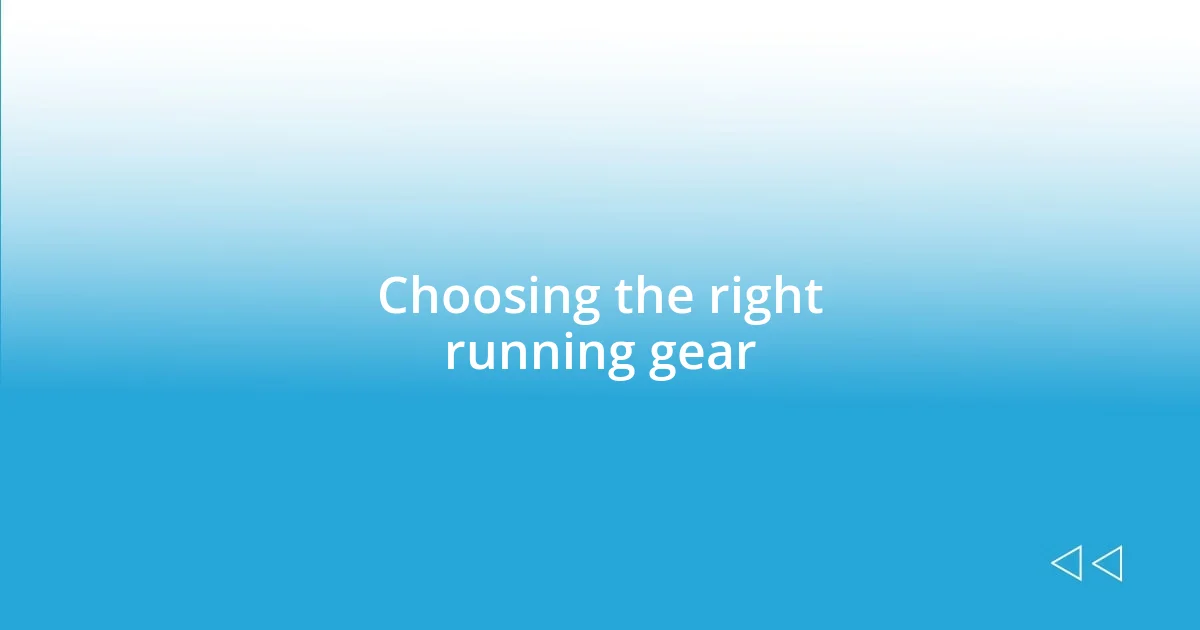 Choosing the right running gear