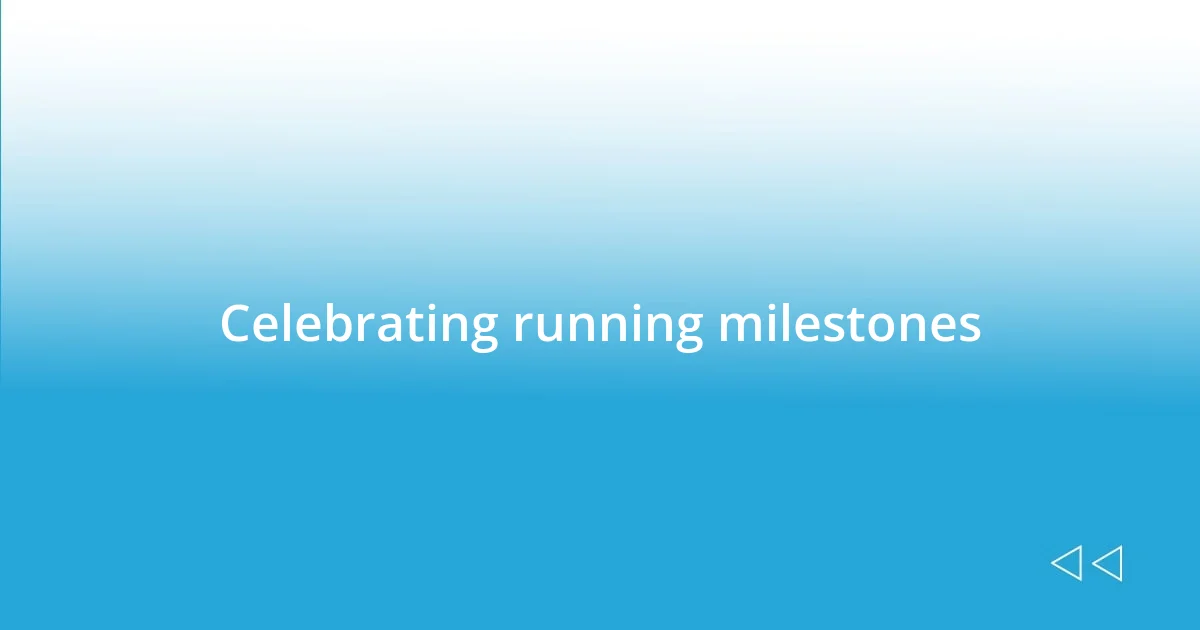 Celebrating running milestones