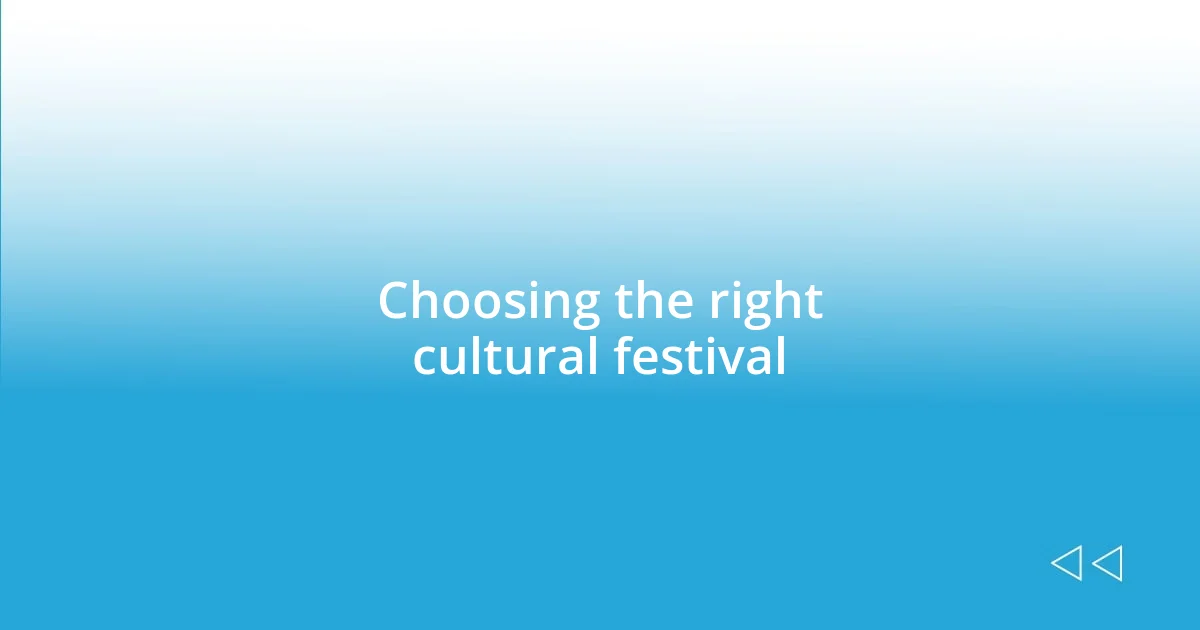 Choosing the right cultural festival